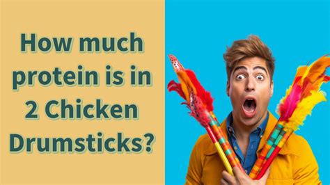 How Much Protein is in Chicken Drumstick and Why Do Astronauts Crave It in Space?